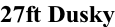 27ft Dusky